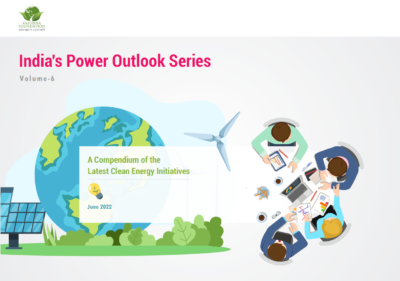 India’s Power Outlook Series – Volume 6 | A Compendium of the Latest Clean Energy Initiatives